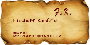 Fischoff Karád névjegykártya